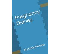 Pregnancy Diaries: My Little Miracle
