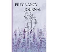 Pregnancy Journal: A Journey of Love, Growth, and New Beginnings