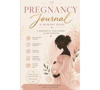 Pregnancy Journal & Memory Book: A W y-Week Keepsake for First-Time Moms | Track Milestones, Write Memories & Capture Every Moment