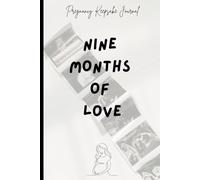 Pregnancy Keepsake Journal - Nine Months of Love