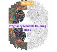 Pregnancy Mandala Coloring Book: A Beautiful Journey of Mindfulness and Motherhood
