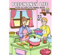 Pregnancy Moments: A Coloring Book for Adults and Teens Showcasing Relaxing Daily Activities, Self-Care Rituals, and Heartwarming Cozy Moments