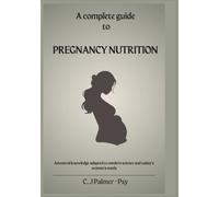 Pregnancy Nutrition Guidebook: Ancestral wisdom and modern science for nourishing your body, baby and future health