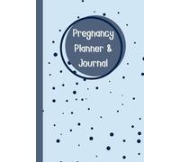 Pregnancy Planner & Journal: Keep your motherhood journey organized and meaningful with this memory book (120 Pages, 6”x9”) : Doctor appointments, ... birth preparation & due date details.