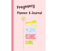 Pregnancy Planner & Journal: Organize every step of Your motherhood journey with this 120-Page memory book - Undated Calendar, Weekly activities logs, ... Birth Preparation & Birth Information (6x9)”.
