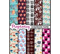 Pregnancy Scrapbook Paper: 20 Double Sided Sheets 8.5 x 11 for Scrapbooking, Mixed Media Art, Junk Journals, Crafting projects, Origami, and More | Premium Color