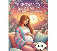 Pregnancy Serenity: A Relaxing Coloring Book for Expecting Moms | Calm & Cozy Home Scenes to Reduce Stress & Celebrate Motherhood | Perfect Gift for Pregnant Women