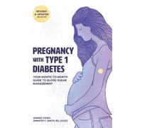 Pregnancy with Type 1 Diabetes: Your Month-to-Month Guide to Blood Sugar Management