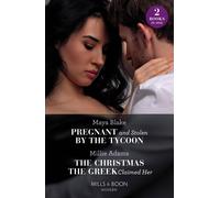 Pregnant And Stolen By The Tycoon / The Christmas The Greek Claimed Her