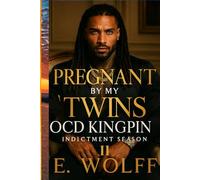 Pregnant by my twins OCD Kingpin II: Indictment Season