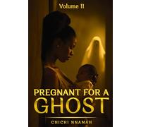 Pregnant for a ghost Volume II: I am pregnant for a ghost