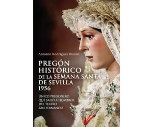 Pregón histórico de la Semana Santa de Sevilla 1956: Único pregonero que salió a hombros del Teatro San Fernando