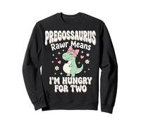 Pregosaurus Rawr Means I'm Hungry for Two Sweatshirt