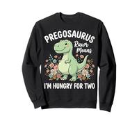 Pregosaurus Rawr Means I'm Hungry for Two Sweatshirt