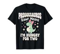 Pregosaurus Rawr Means I'm Hungry for Two T-Shirt