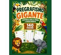 Pregrafismo Gigante: Controllo della Penna e Divertimento: 140 Pagine