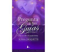 Pregunta a tus guias/ Ask your guides Sonia Choquette (Auteur)