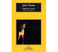 [[Preguntale Al Polvo]] [By: Bukowski, Charles] [September, 2004]