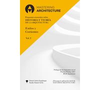 Preguntas Esenciales Sobre Teoría E Historia De La Arquitectura: Estilos Y Corrientes (Mastering Architecture)