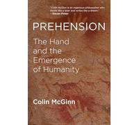 Prehension: The Hand and the Emergence of Humanity - [Version Originale] Inconnu (Auteur)
