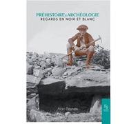 Préhistoire & Archéologie Collectif (Auteur), Alain Beyneix (Auteur)