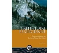 Préhistoire béringienne Étude archéologique des Grottes du Poisson-Bleu (Yukon) - Lauriane Bourgeon - Pu De L'universite D'ottawa - broché - Etude