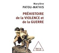 Préhistoire de la violence et de la guerre - Marylène Patou-Mathis - Odile Jacob - broché - Etude