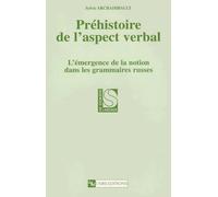 Prehistoire De L'aspect Verbal - L'emergence De La Notion Dans Les Grammaires Russes