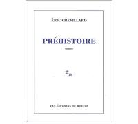 Préhistoire - Eric Chevillard - Minuit - Livre