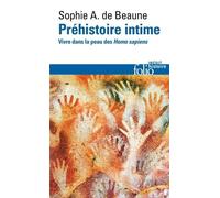 Préhistoire Intime - Vivre Dans La Peau Des Homo Sapiens