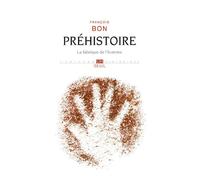 Préhistoire La fabrique de l'homme - François Bon - Seuil - broché - Etude