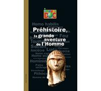 Préhistoire, la grande aventure de l'Homme