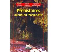 Préhistoires au sud du Triangle d'Or - Valéry Zeitoun - Ird Eds - broché - Essai