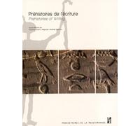 Préhistoires De L'écriture - Iconographie, Pratiques Graphiques Et Émergence De L'écrit Dans L'egypte Prédynastique