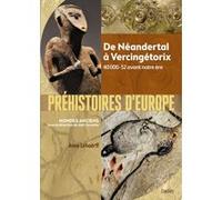 Préhistoires d'Europe Joël Cornette (Collection dirigée par), Anne Lehöerff (Auteur)
