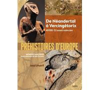 Préhistoires d'Europe De Néandertal à Vercingétorix - Joël Cornette - Belin - broché - Etude