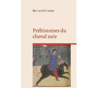 Préhistoires Du Cheval Noir