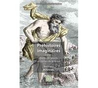 Préhistoires imaginaires ROUSSEL Bertrand (Auteur)