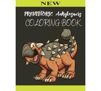 Prehistoric Ankylosaurs Coloring Book: Lovely Prehistoric Animal Ankylosaurs Coloring Book For Stress Relieving And Relaxation With Premium Coloring Designs