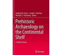 Prehistoric Archaeology On The Continental Shelf