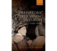 Prehistoric Copper Mining In Europe, 5500-500 Bc