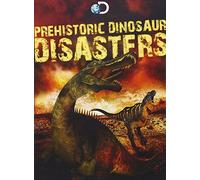 Prehistoric Dinosaur Disasters