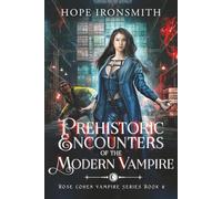 Prehistoric Encounters of the Modern Vampire: An Urban Fantasy Vampire Novel