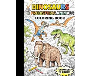 Prehistoric Giants: A Realistic Dinosaur Coloring Book for Kids and Teens: Intricate Paleo-Illustrations of Dinosaurs and Prehistoric Mammals for Aspiring Artists