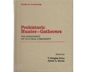 Prehistoric Hunter-Gatherers: The Emergence of Cultural Complexity