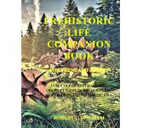 Prehistoric Life Full Color Companion to The Coloring Book: For Teens and Adults