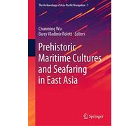 Prehistoric Maritime Cultures And Seafaring In East Asia
