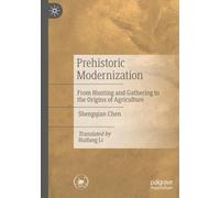 Prehistoric Modernization: From Hunting and Gathering to the Origins of Agriculture