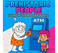 Prehistoric People Living in the Modern World: Funny & Imaginative Coloring Book for Kids: A Whimsical Coloring Adventure Featuring Cavemen in Modern Life - Perfect for Ages 4-8