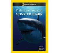 Prehistoric Predators: Monster Shark /